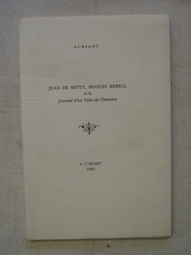 "Jean de Mitty, Hugues Rebell et le ""journal d'un valet de chambre""". Auriant