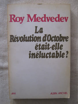 La révolution d'octobre était-elle inéluctable?. Roy Medvedev