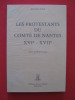 Les protestants du comté de Nantes XVIe - XVIIe siècle. Roger Joxe