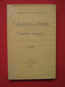 Valentin Conrart, le père de l'Académie française. A. Mabille de Poncheville