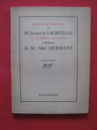 Discours de réception de M. Jacques de Lacretelle à l'académie française et réponse de M. Abel Hermant