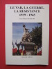 La Var, la guerre, la résistance, 1939-1945. Jean Marie Guillon
