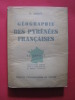 Géographie des Pyrénées françaises. P. Arqué