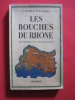 Les Bouches du Rhône, histoire et géographie. L. Pierrein, P. Guiral