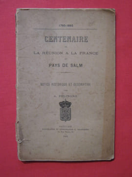 Centenaire de la réunion à la France du pays de Salm. A. Pelingre