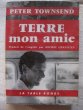 Terre mon amie. Peter Townsend