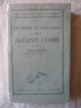 Méthode et intuition chez Auguste Comte. Pierre Ducassé