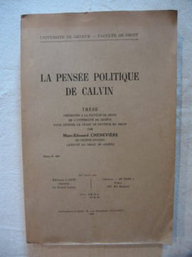 La pensée politique de Calvin. Marc Edouard Chenevière