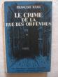 Le crime de la rue des orfèvres. François Bear