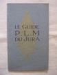 Le guide P.L.M. du Jura. Anonyme