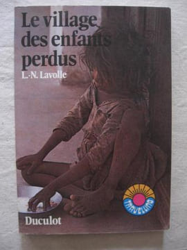 Le village des enfants perdus. L.N. Lavolle