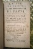 La vie de sainte Marie Magdeleine de Pazzi, religieuse de l’Ancienne Observance de l’Ordre de N. Dame du Mont Carmel, décédée à Florence le 25. de may ...