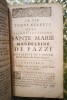 La vie de sainte Marie Magdeleine de Pazzi, religieuse de l’Ancienne Observance de l’Ordre de N. Dame du Mont Carmel, décédée à Florence le 25. de may ...