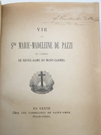 Vie de Ste Marie-Madeleine de Pazzi, de l’ordre de Notre-Dame du Mont-Carmel. En vente chez les Carmélites de Saint-Omer, [1896].	
