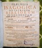 Praeludia Isagogica Ad Sacrorum Bibliorum intelligentiam : in quibus De essentia, et existentia Sacrae Scripturae : de Libris Protocanonicis, & ...