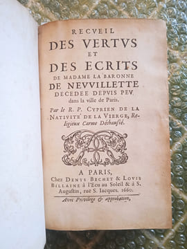 Recueil des vertus et des écrits de Madame la Baronne de Neuvillette, décédée depuis peu dans la ville de Paris.. CYPRIEN DE LA NATIVITÉ DE LA VIERGE ...