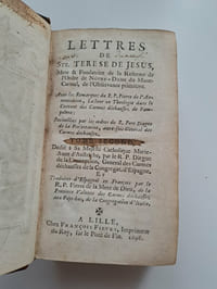 Lettres de Ste Térèse de Jésus, Mère & Fondatrice de la Réforme de l’Ordre de Notre-Dame du Mont-Carmel, de l’Observance primitive. Avec les Remarques du R.P. Pierre de l’Annonciation, Lecteur en Théologie dans le Couvent des Carmes déchaussez de Pampelone. Recueillies par les ordres du R. Père Diègue de la Présentation, autre-fois Général des Carmes déchaussez. [… ] Traduites d’Espagnol en François par le R.P. Pierre de la Mère de Dieu, de la Province Valonne des Carmes déchaussez aux Pays-bas, de la Congrégation d’Italie. 