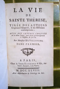 La Vie de Sainte Thérèse, tirée des Auteurs Originaux Espagnols, & des Historiens contemporains. Avec des lettres Choisies de la même Sainte, pour servir d’éclaircissemens à l’Histoire de sa Vie.