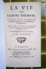 La Vie de Sainte Thérèse, tirée des Auteurs Originaux Espagnols, & des Historiens contemporains. Avec des lettres Choisies de la même Sainte, pour ...