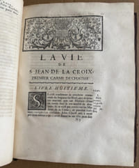 La Vie de St Jean de La Croix, Premier Carme Déchaussé et Coadjuteur de Sainte Thérèse. Avec une Histoire abrégé de ce qui s’est passé de plus considérable dans la Réforme du Carmel. Tome Second.