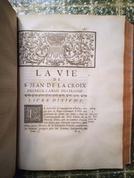 La Vie de St Jean de La Croix, Premier Carme Déchaussé et Coadjuteur de Sainte Thérèse. Avec une Histoire abrégé de ce qui s’est passé de plus ...