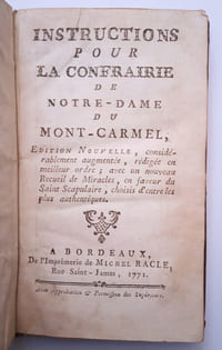 Instructions pour la Confrairie de Notre-Dame du Mont-Carmel, Edition Nouvelle, considérablement augmentée, rédigée en meilleur ordre ; avec un nouveau Recueil de Miracles, en faveur du Saint Scapulaire, choisis d’entre les plus authentiques.