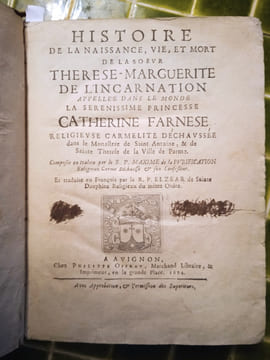 Histoire de la naissance, vie, et mort de la sœur Thérèse-Marguerite, appelée dans le monde la sérénissime princesse Farnèse, religieuse carmélite ...