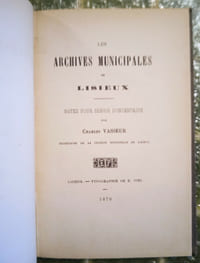 Les Archives Municipales de Lisieux. Notes pour servir d’inventaire.