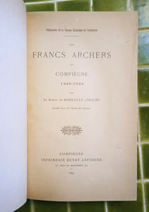 Les Francs Archers de Compiègne. 1448-1524.
