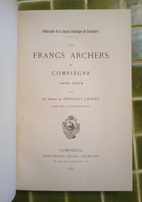 Les Francs Archers de Compiègne. 1448-1524.