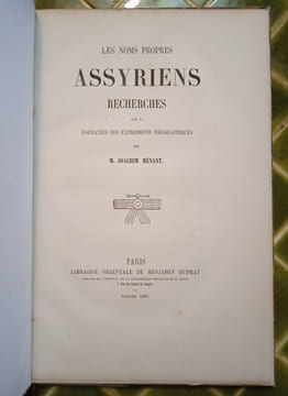 Les noms propres assyriens. Recherches sur la formation des expressions idéographiques.. MÉNANT, Joachim.
