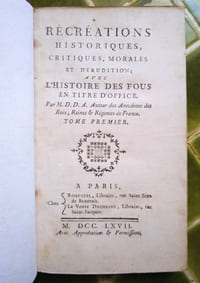 Récréations historiques, critiques, morales et d'érudition ; avec l'Histoire des Fous en titre d'office.