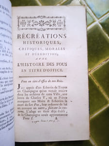Récréations historiques, critiques, morales et d'érudition ; avec l'Histoire des Fous en titre d'office.