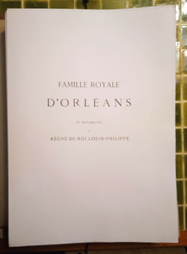 Famille Royale d'Orléans et notabilités du Règne du Roi Louis-Philippe. . [FROND, Victor.]
