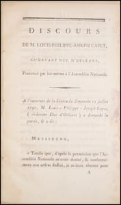 [Réunion de 3 ouvrages sur le Duc d’Orléans].
- Discours de M. Louis-Philippe-Joseph Capet, ci-devant Duc d’Orléans, Prononcé par lui-même à l’Assemblée Nationale. A l’ouverture de la Séance du dimanche 11 juillet 1790. De l’Imprimerie de Le Hodey. 
- [LACLOS, Pierre Choderlos de ; PHILIPPE-ÉGALITÉ]. Exposé de la conduite de M. Le Duc d’Orléans, dans la Révolution de France ; Rédigé par lui-même, à Londres. De l’Imp. de la Veuve d’Houry & Debure, s. d. [juin 1790]. 
- Conjuration de Louis-Philippe-Joseph d’Orléans, surnommé Égalité, d’après l’histoire qu’en a publié Montjoie en 1796. Paris, Dentu, 1833