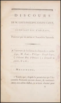 [Réunion de 3 ouvrages sur le Duc d’Orléans].
- Discours de M. Louis-Philippe-Joseph Capet, ci-devant Duc d’Orléans, Prononcé par lui-même à ...
