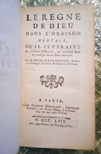 Le Règne de Dieu dans l’Oraison Mentale, où il est traité de plusieurs difficultés, qui arrivent dans la pratique de ce saint exercice. 
Paris, Chez Claude Hérissant, 1769.
