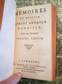 Mémoires de Messire Robert Arnauld d’Andilly écrits par lui-même.
