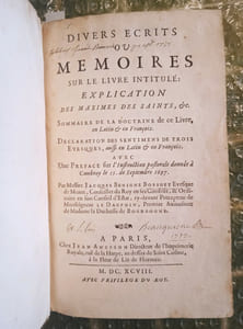 Divers écrits ou Mémoires sur le Livre intitulé : Explication des Maximes des Saints, etc.