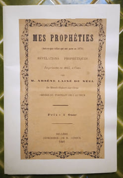 Mes prophéties (Autres que celles qui ont paru en 1876). Révélations prophétiques imprimées en 1843, à Caen.. LAINÉ DE NÉEL, Arsène-François.