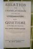 Relation de l’origine, du progrès et de la condamnation du Quiétisme répandu en France ; avec plusieurs Anecdotes curieuses.. [PHÉLIPEAUX, Jean].