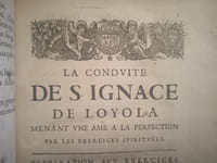 La conduite de S. Ignace de Loyola menant une âme à la perfection par les Exercices Spirituels. Avec quelques Remarques qui en facilitent le connoissance à ceux qui désirent à s’y employer, ou d’y conduire les autres. Et un petit extrait des Règles et Instructions Spirituelles que S. Ignace y a insérées.