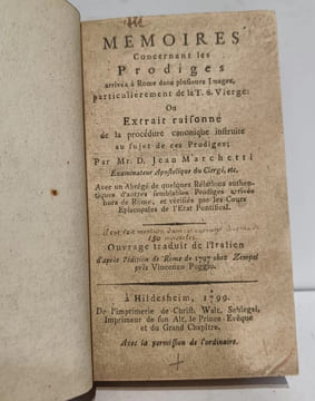 Mémoires concernant les Prodiges arrivés à Rome dans plusieurs Images, particulièrement de la T. S. Vierge. Ou Extrait raisonné de la procédure ...
