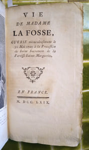 Vie de Madame La Fosse, guérie miraculeusement le 31 mai 1725 à la Procession du Saint Sacrement de la paroisse Sainte Marguerite. 