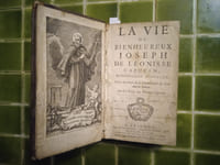 La Vie du bienheureux Joseph de Léonisse capucin, missionnaire apostolique. […] [suivi de] La Vie du bienheureux Séraphin, religieux de l’Ordre des Capucins. 