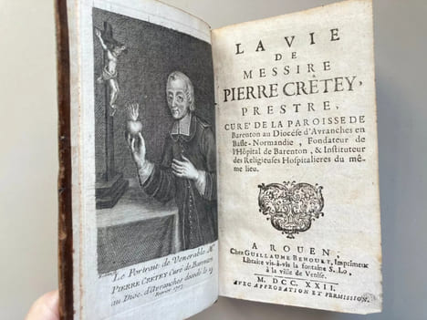 La Vie de Messire Pierre Crêtey, Prestre, Curé de la Paroisse de Barenton au Diocèse d’Avranches en Basse-Normandie, Fondateur de l’Hôpital de ...