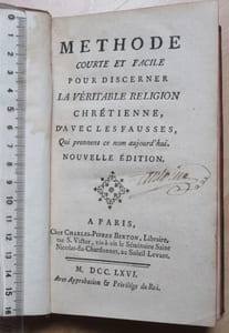 Méthode courte et facile pour discerner la véritable religion chrétienne, d’avec les fausses qui prennent ce nom aujourd’hui. Nouvelle Édition.