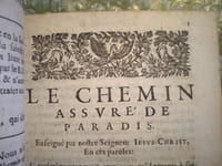 Le Chemin assuré de paradis, enseigné par N. Seigneur Jésus-Christ, en ces paroles. Si quelqu’un veut venir après moy, qu’il renonce à soy-meme, & porte sa croix, & me suive.