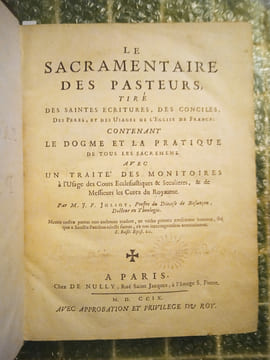 Le Sacramentaire des Pasteurs, tiré des Saintes Écritures, des Conciles, des Pères, et des usages de l’Église de France : contenant le dogme et la ...
