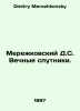 Merezhkovsky D.S. Eternal satellites. In Russian /Merezhkovskiy D.S. Vechnye sp. Dmitry Merezhkovsky
